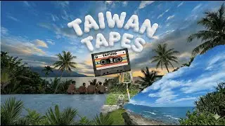 TAIWAN TAPES 01: The Ultimate East Coast Trip