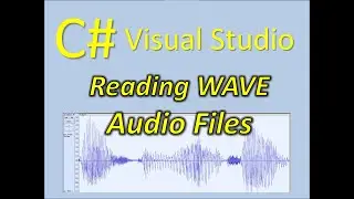 C# Visual Studio Reading WAV Audio Files