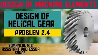 Problem 2.4: Design of Helical Gear based on Design Data Book in Malayalam Based on KTU Syllabus
