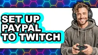 How to Set Up PayPal to Twitch 2025 - Easy Guide