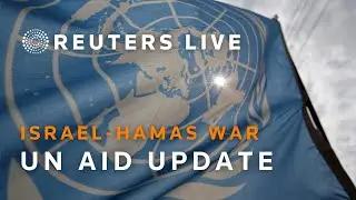 LIVE: UN relief agency gives update on Gaza humanitarian situation