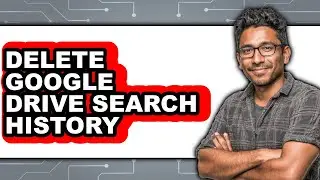 How to Delete Google Drive Search History - Easy Guide