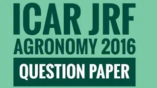 ICAR JRF AGRONOMY 2016 QUESTION PAPER