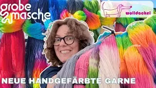 Neue handgefärbte Garne! | Grobe Masche färbt Wolldackel | Ein kleiner VLOG