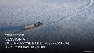 Arctic360 2024 Annual Conference: Multi-Purpose & Multi-User Critical Arctic Infrastructure