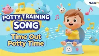 Potty Training Song | Time Out Potty Time | Nursery Rhymes & Kids Songs | NuNu Tv