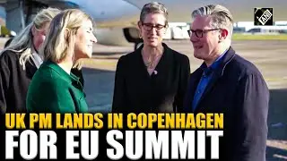 UK PM Keir Starmer arrives to Copenhagen for European Union Security Summit