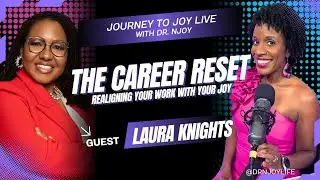 Ep 132:  The Career Reset:  Realigning Your Work with Your Joy