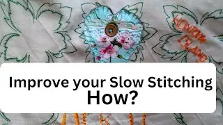How To Improve Your Slow Stitching - Do This One Thing Today