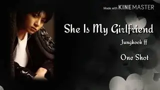 REUPLOAD [JUNGKOOK FF] She Is My Girlfriend One Shot