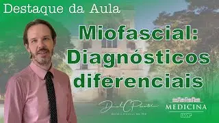 Diagn&oacute;sticos diferenciais na S&iacute;ndrome Dolorosa Miofascial - Destaque da aula na USP