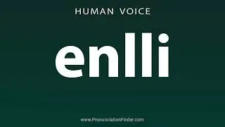 How To Pronounce enlli