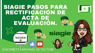 COMO RECTIFICAR ACTAS DE EVALUACION EN EL SIAGIE 2022