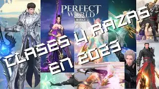 Personajes en Perfect World Mobile [razas y clases] 2023
