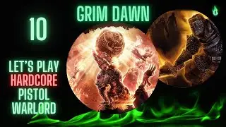 Grim Dawn - Gunslinger Warlord - Episode 10