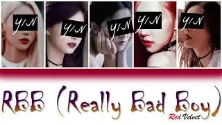 RBB (REALLY BAD BOY) - YOUR GIRL GROUP [HAN/ROM/ENG] {COLOUR CODED LYRICS + LINE DISTRIBUTION}
