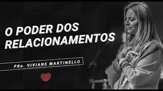 Viviane Martinello | O Poder dos Relacionamentos