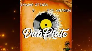 ESKIMO ATTACK FEAT. RAS JAHSHUA - DUBPLATE