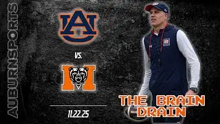 🚨THE BRAIN DRAIN: Auburn v Mercer (11-22-25)