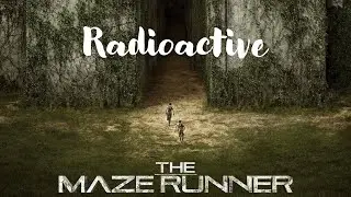 The Maze Runner - Radioactive