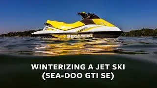 Winterizing Your Sea-Doo Jet Ski (Tips from the Pro!)