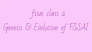 fssai class 2(Genesis & Evolution of FSSAI) #fssai  Role, initiative and function