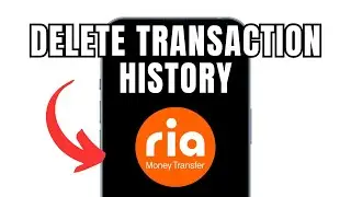 How To Delete Transaction History On Ria Money Transfer (Full Guide)