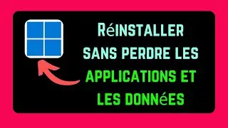 R&eacute;installez Windows 11 sans perdre les applications et les donn&eacute;es [French]