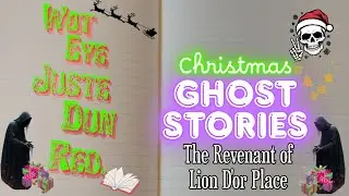 #wejdr | The Revenant of Lion D'or Place | #xmas  #ghoststory