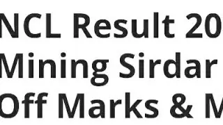 NCL RESULT 2023 RELEASED DATE, LATEST NEWS NCL MINING SIRDAR CUTOFF MARK, RESULT DATE,TIME DECLARED
