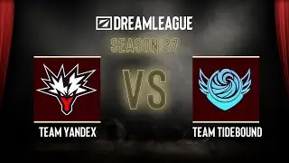 Dota2 - Team Yandex vs Team Tidebound - DreamLeague Season 27 - Group Stage