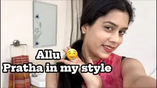 allu pratha in my style 🤤🤤 #viralvideo #yashusain #comedy #vlog #vlogger #alluparatha 