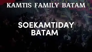 ENDANK SOEKAMTI - SAMPAI JUMPA @SOEKAMTIDAYBATAM