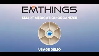 EMTHINGS Smart Medication Organizer Usage