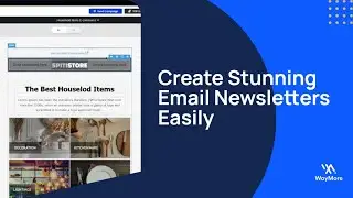 How to Build Stunning Email Newsletters with WayMore's Editor | Step-by-Step Tutorial