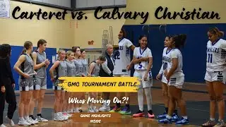 Carteret vs. Calvary Christian | GMC Girls Basketball Tournament 🏀 | Second Half Surge!