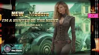 NEW _ Мodern & Oleg Vlasov - I’m a Hunter Of The Night - 2026 ( AI music _ Made by Oleg V. )