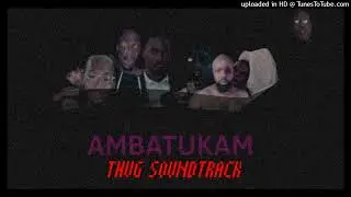 DEEZ NUTS AT AMBATUKAM Thug Soundtrack: Booty Facial (movie remix)