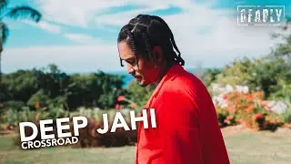 Deep Jahi 'Crossroad' // S6 DEADLY Performance