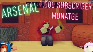 1,000 SUBSCRIBER MONTAGE IN ARSENAL! | ROBLOX