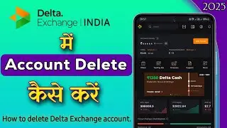 Delta Exchange India Ka Account Delete Kaise Karen | How To Delete Delta Exchange Account