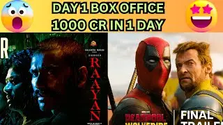 DEADPOOL & WOLVERINE RAAYAN DAY 1 BOX OFFICE REPORT