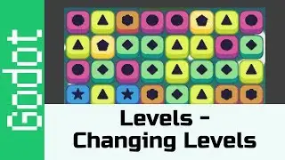 Changing Levels - Make a game like Candy Crush using Godot