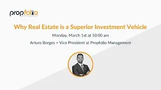 Why Real Estate is A Superior Investment Vehicle | The Propfolio Take #1