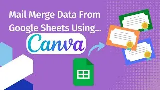 Mail Merge With Google Sheets Using Canva