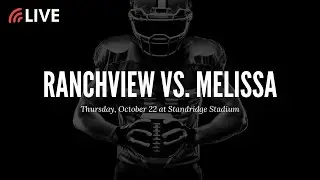 Ranchview High School vs. Melissa High School
