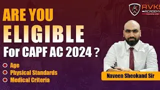 Eligibility For CAPF AC 2024 | Are You Eligible? | MEDICAL CRITERIA For UPSC CAPF AC 2024 | AVKS