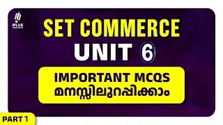 SET Commerce | Unit 6 - Important MCQs Concept മനസ്സിലാക്കി പഠിക്കാം | Part 1| #kset #revisionseries