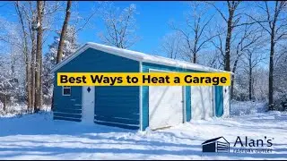 The Best Ways to Heat a Garage