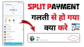 galti se payment ho jaye to kya karna chahiye | Paytm split payment kya hota Hai